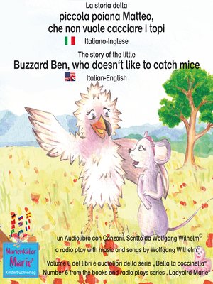 cover image of La storia della poiana Matteo che non vuole cacciare i topi. Italiano-Inglese / the story of the little Buzzard Ben, who doesn't like to catch mice. Italian-English.